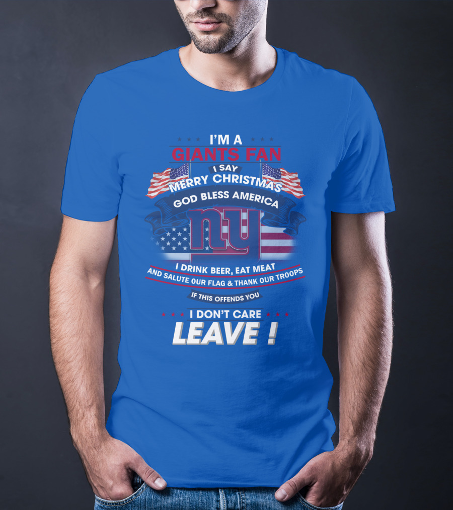 I'm A Giants Fan Merry Christmas God Bless America Leave T-Shirt
