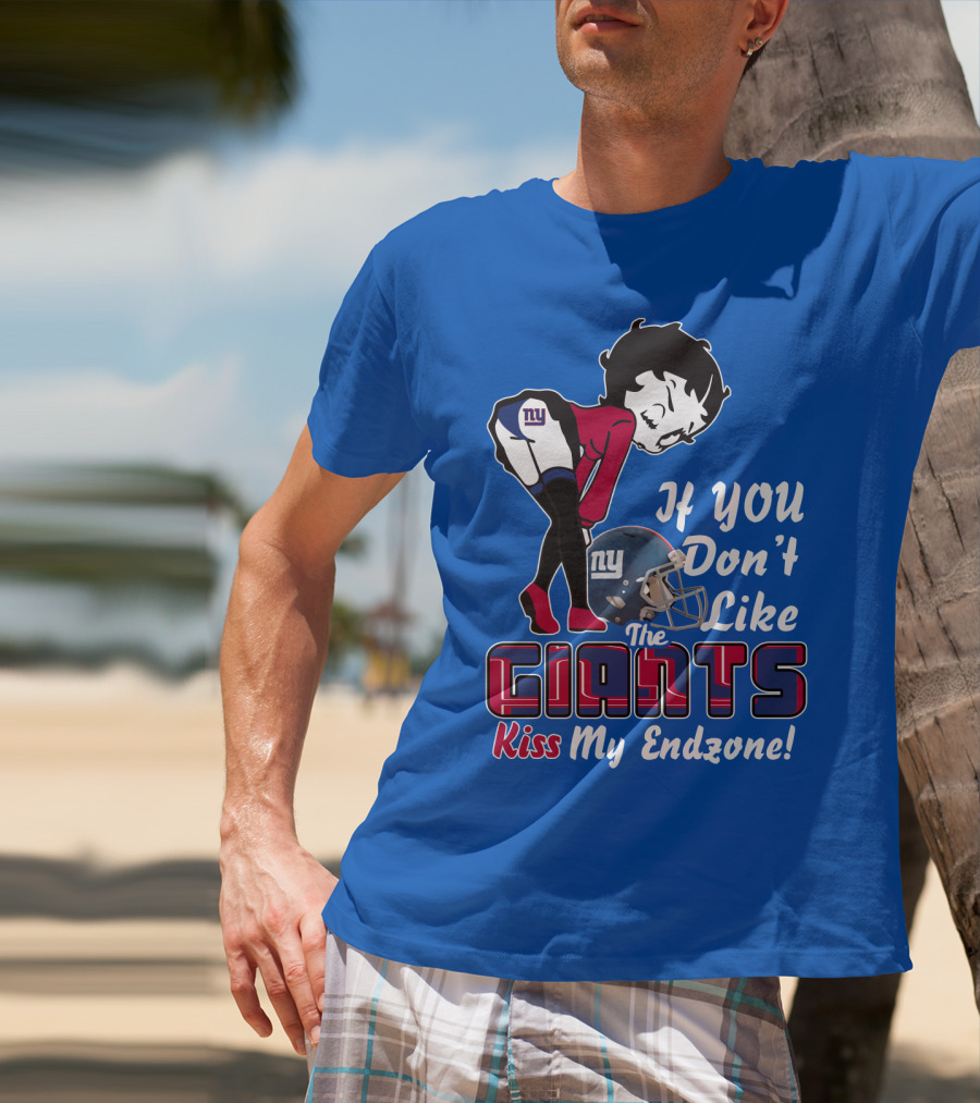 If You Don't Like The New York Giants Kiss My Endzone T-Shirt