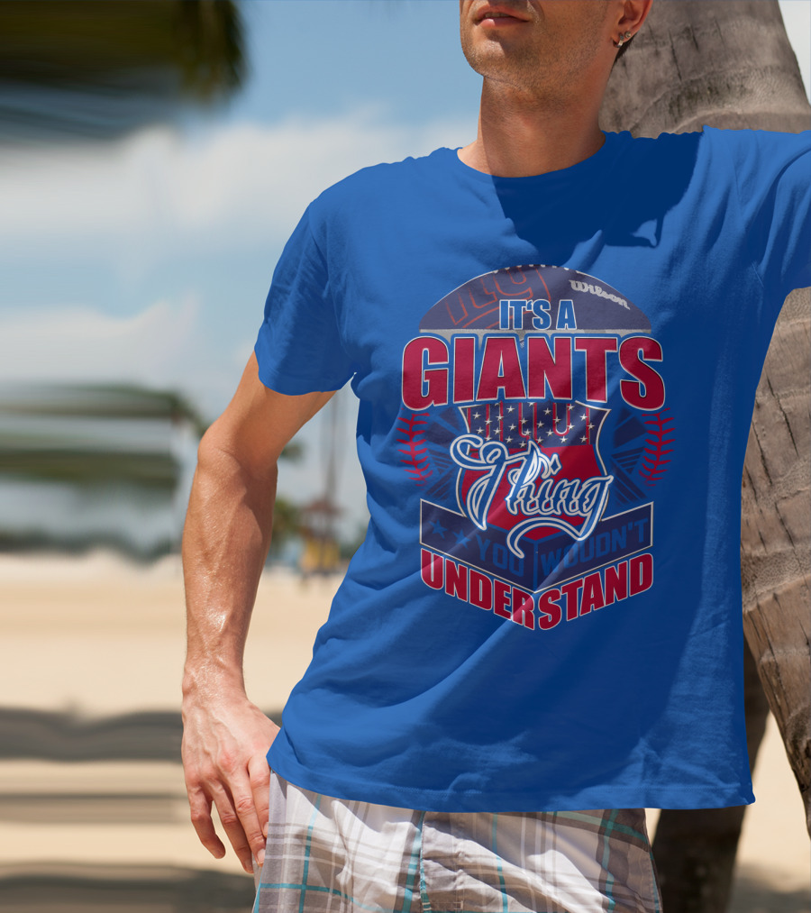 It's A New York Giants Thing You Wouldn't Understand T-Shirt