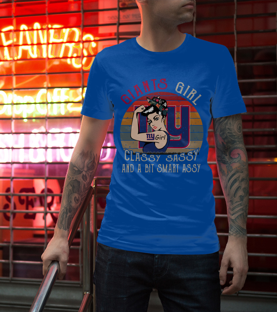 Giants Girl Ny Classy Sassy And A Bit Smart Assy T-Shirt