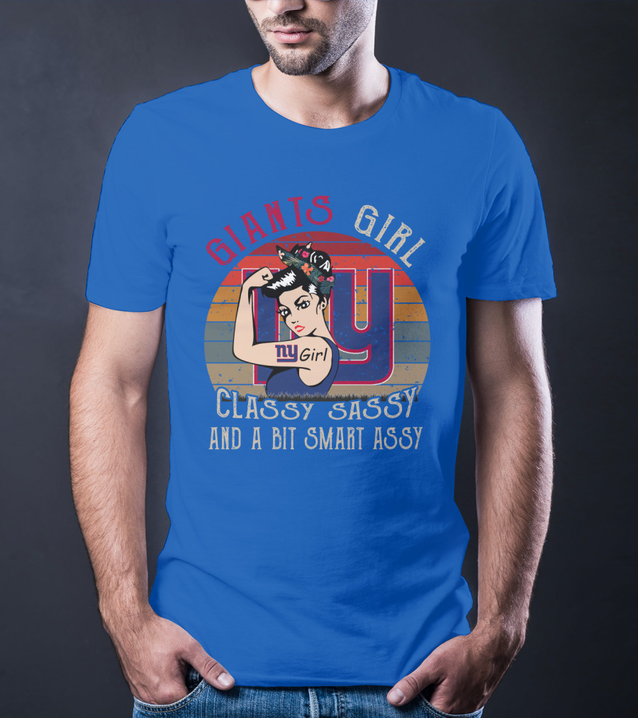 Giants Girl Ny Classy Sassy And A Bit Smart Assy T-Shirt