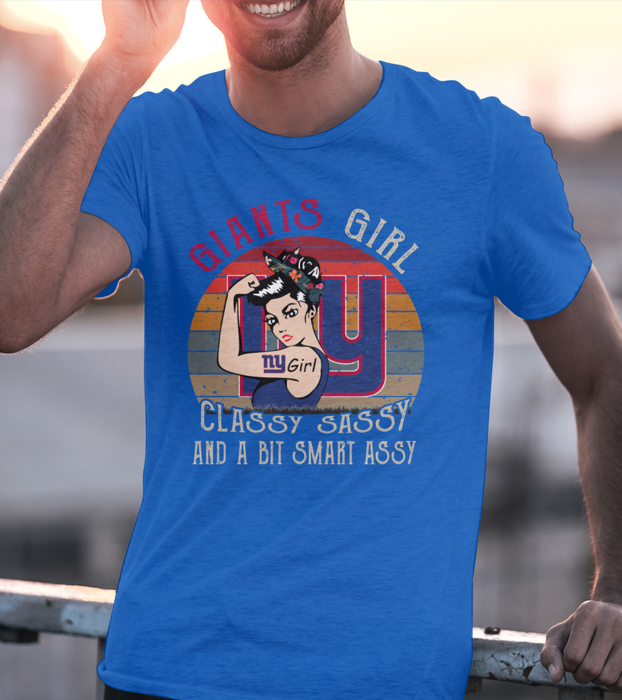 Giants Girl Ny Classy Sassy And A Bit Smart Assy T-Shirt