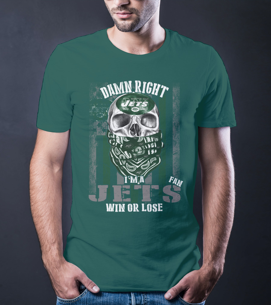 Damn Right Jets Fan Win Or Lose T-Shirt
