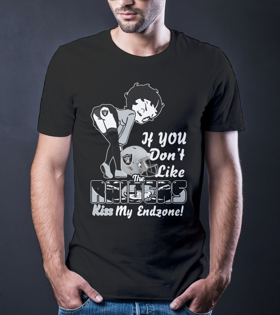 If You Don't Like The Raiders Kiss My Endzone T-Shirt