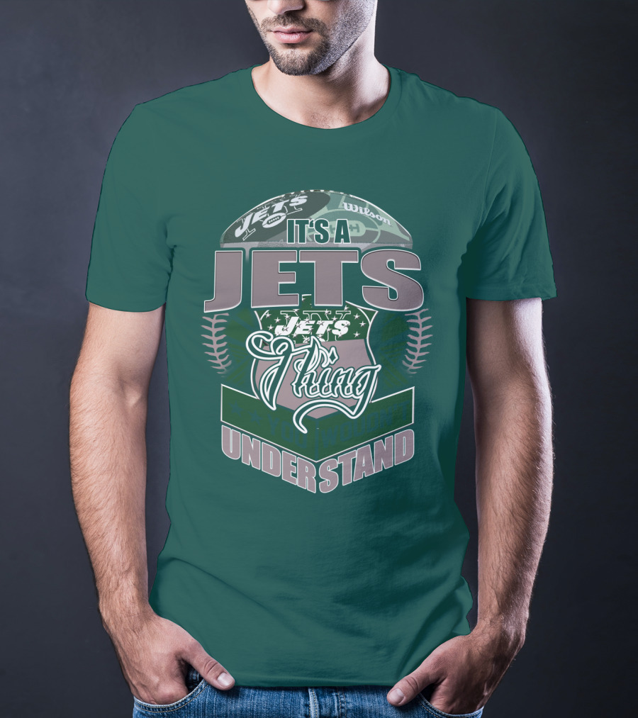 It's A Jets Thing You Wouldn't Understand T-Shirt