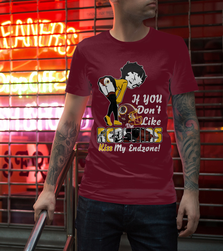 If You Don't Like The Redskins Kiss My Endzone T-Shirt