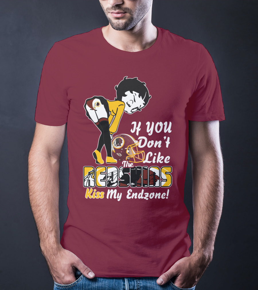 If You Don't Like The Redskins Kiss My Endzone T-Shirt