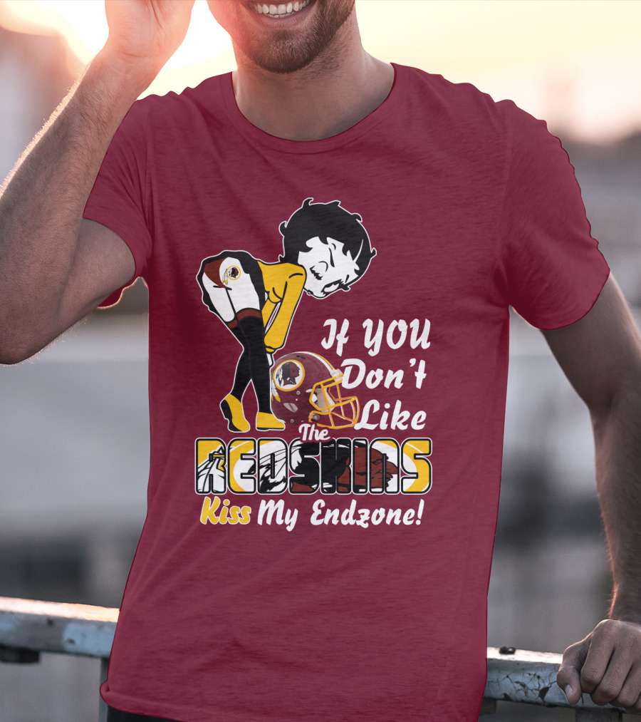 If You Don't Like The Redskins Kiss My Endzone T-Shirt