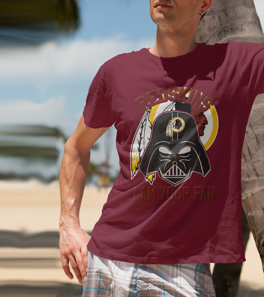 Redskins I Am Your Fan T-Shirt
