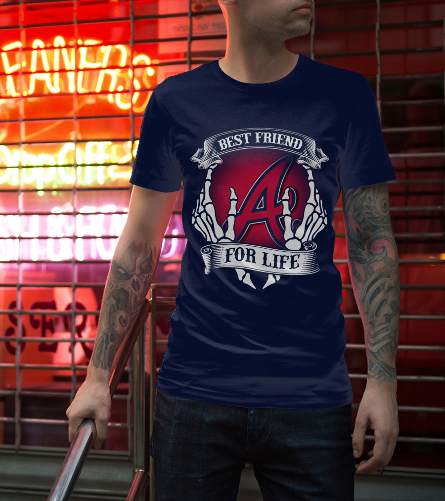 Best Friend For Life Atlanta Braves A Red Letter Skeleton Hands T-Shirt