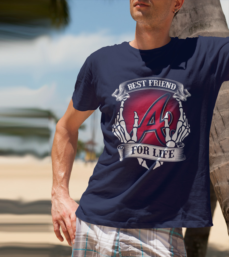 Best Friend For Life Atlanta Braves A Red Letter Skeleton Hands T-Shirt