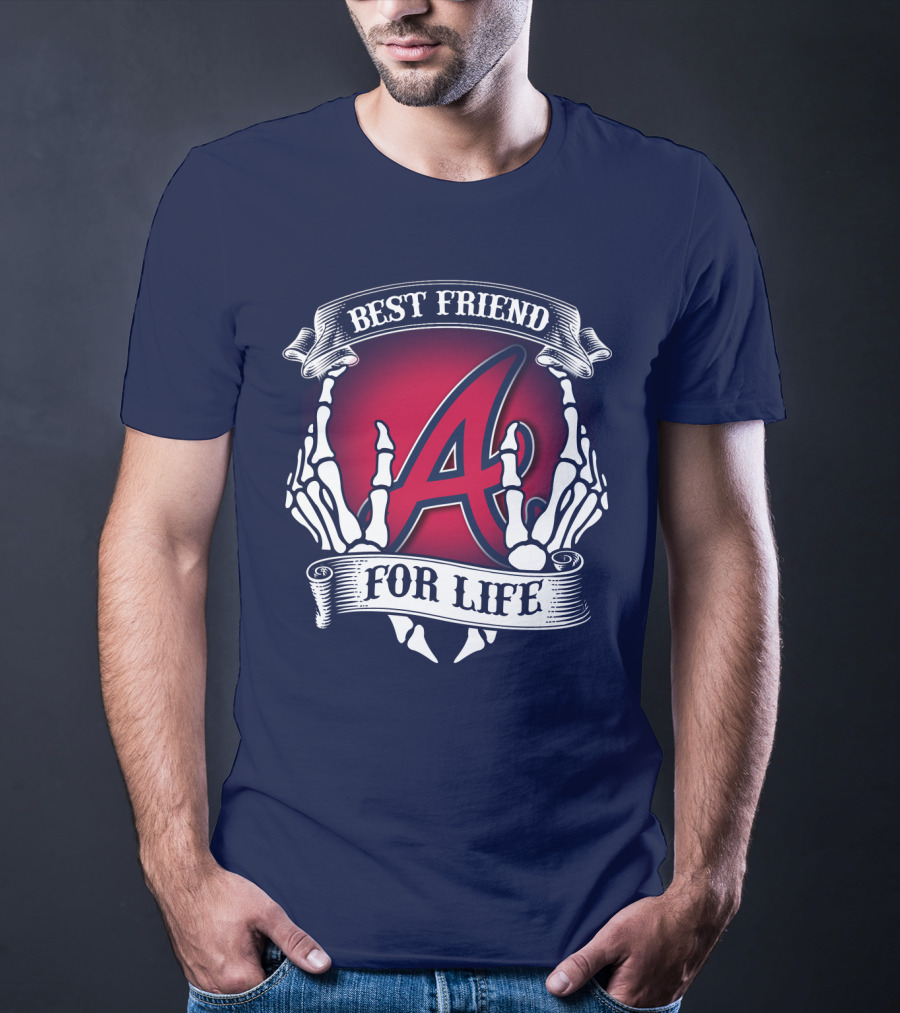 Best Friend For Life Atlanta Braves A Red Letter Skeleton Hands T-Shirt