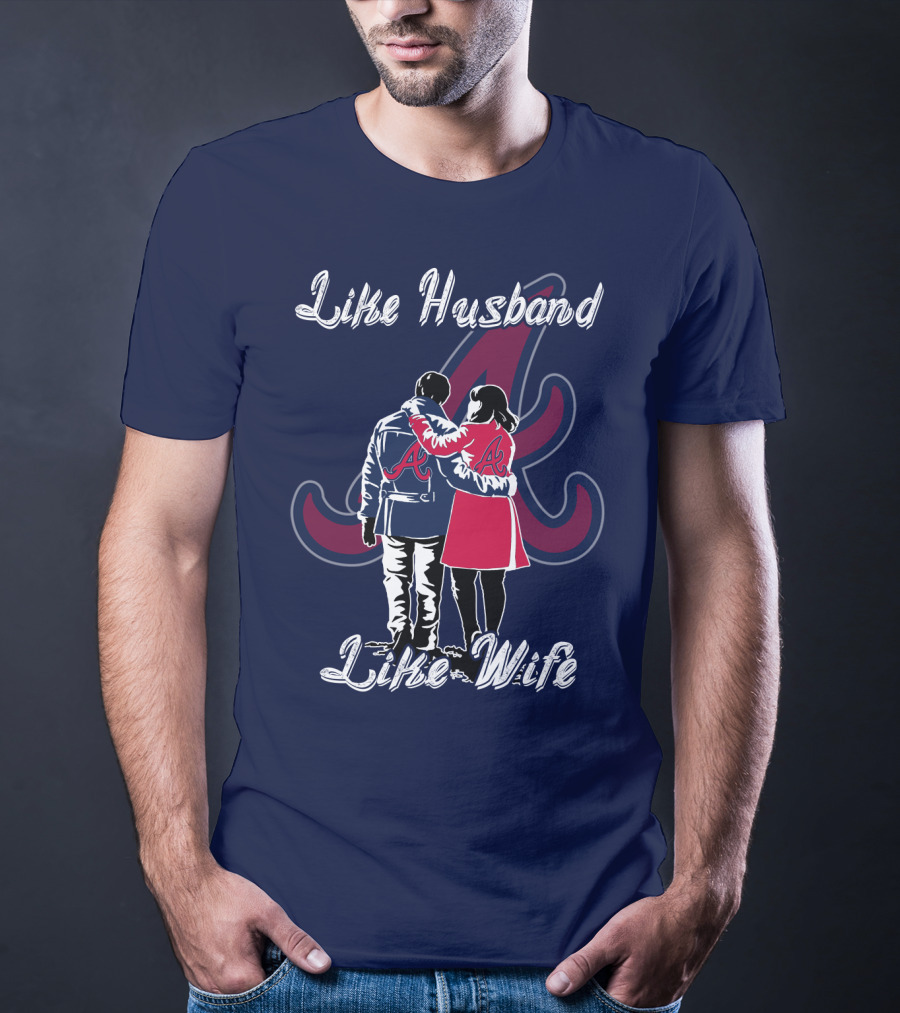 Atlanta Braves Like Husband Like Wife T-Shirt