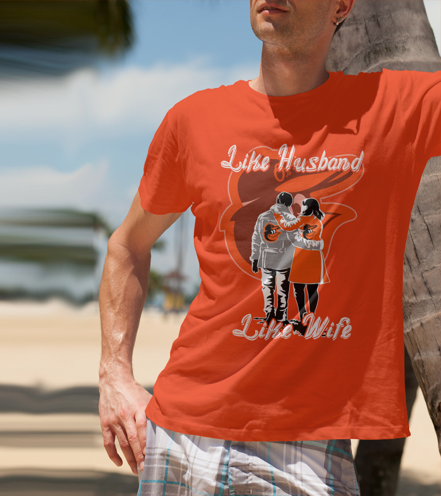 Baltimore Orioles Like Husband Like Wife T-Shirt