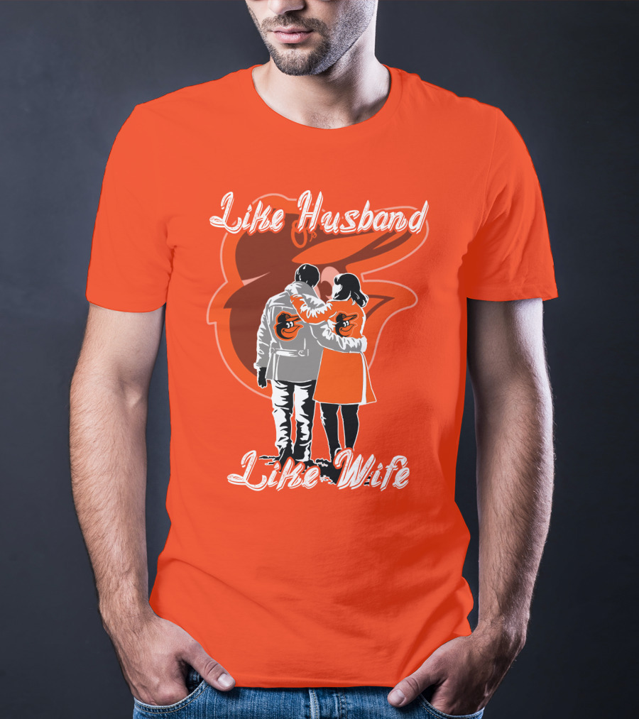 Baltimore Orioles Like Husband Like Wife T-Shirt