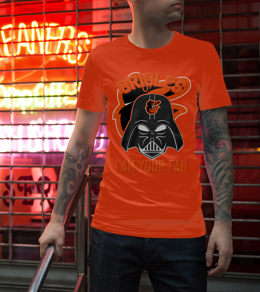 Orioles I Am Your Fan T-Shirt