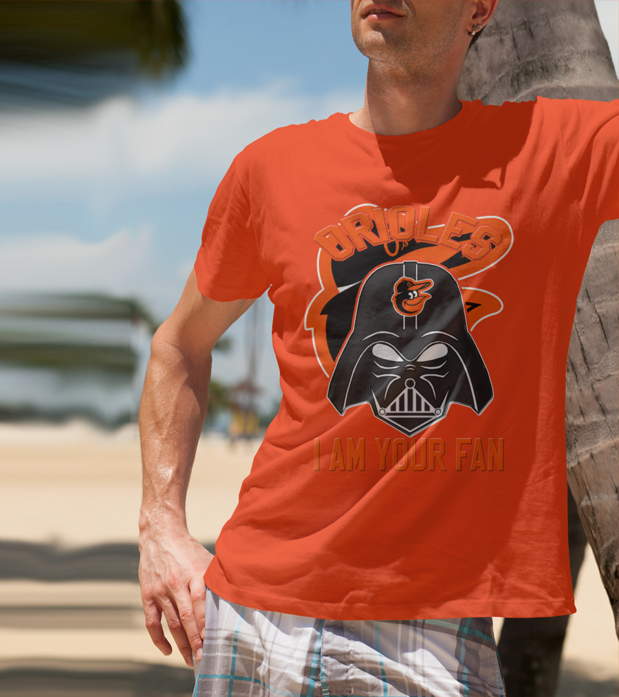 Orioles I Am Your Fan T-Shirt