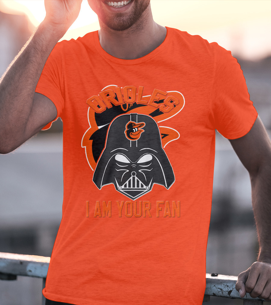 Orioles I Am Your Fan T-Shirt