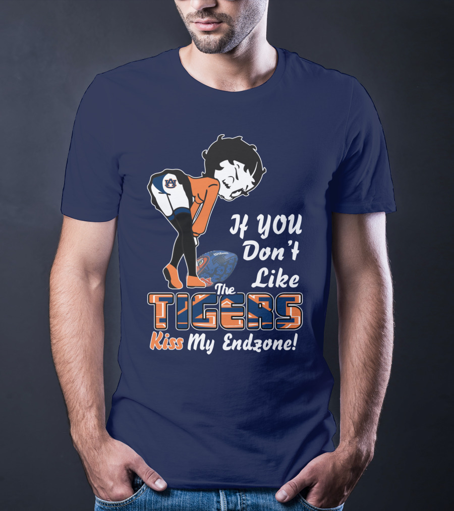 If You Don't Like The Auburn Tigers Kiss My Endzone T-Shirt