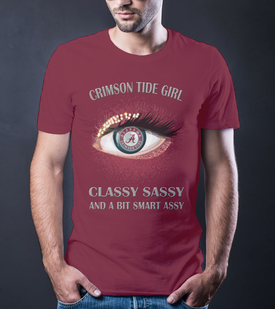 Crimson Tide Girl Alabama Crimson Tide Classy Sassy And A Bit Smart Assy T-Shirt