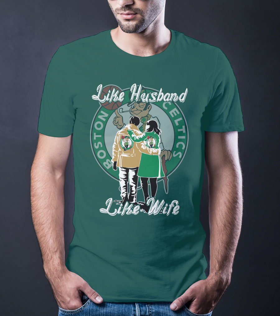Like Husband Like Wife Boston Celtics T-Shirt