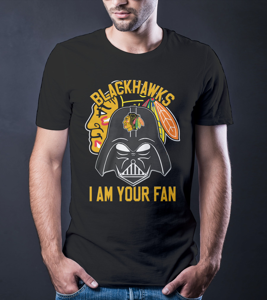 Blackhawks I Am Your Fan T-Shirt