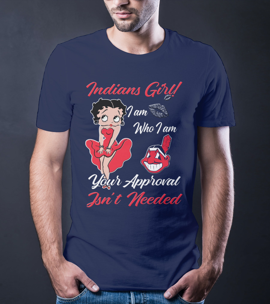 Indians Girl I Am Who I Am Your Approval Isn't Needed T-Shirt