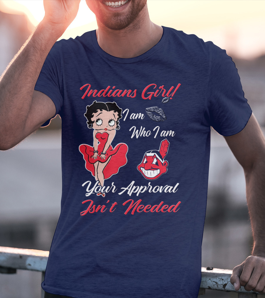 Indians Girl I Am Who I Am Your Approval Isn't Needed T-Shirt