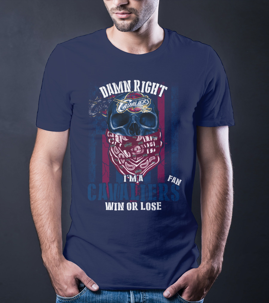 Damn Right I'm A Cleveland Cavaliers Fan Win Or Lose T-Shirt