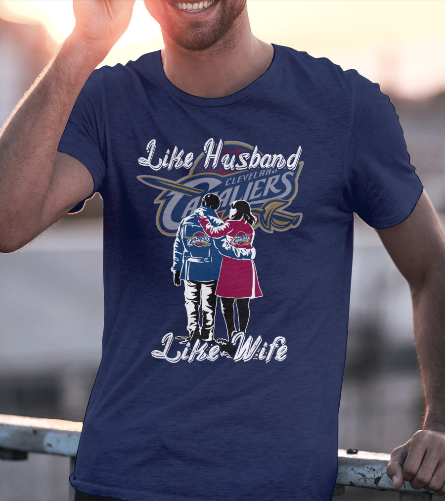 Cleveland Cavaliers Like Husband Like Wife T-Shirt