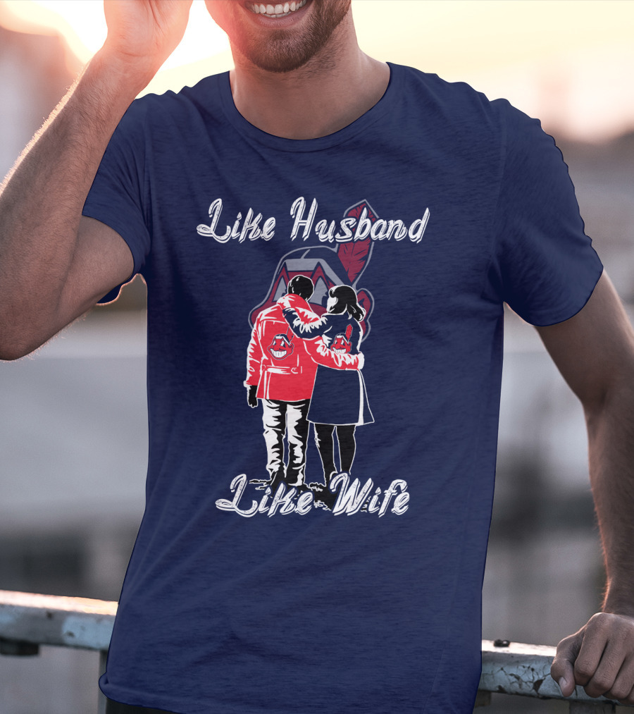 Like Husband Like Wife Cleveland Indians T-Shirt