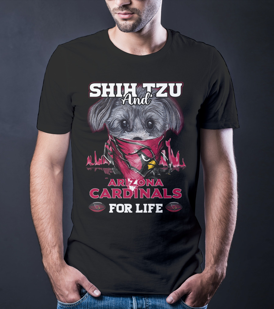Shih Tzu And Arizona Cardinals For Life T-Shirt