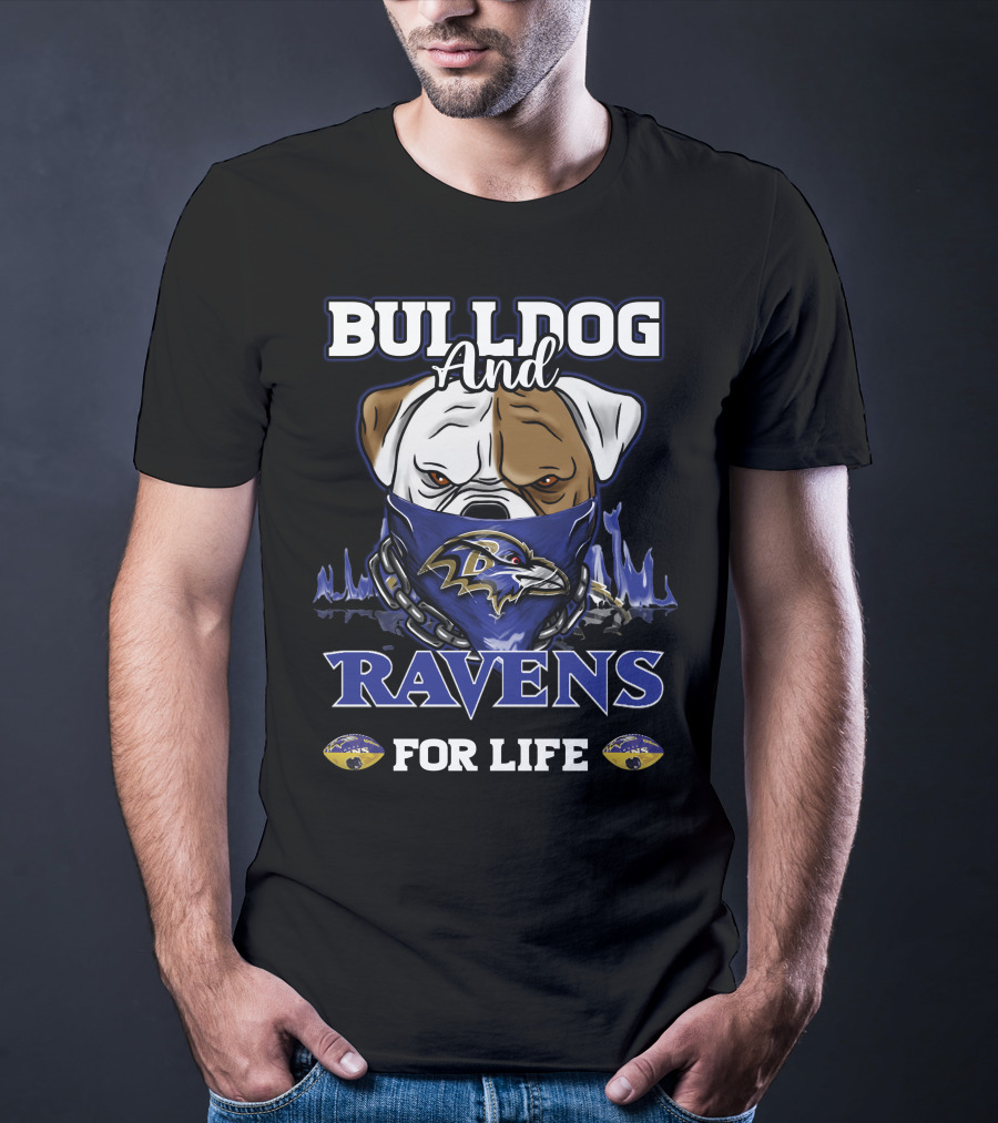Bulldog And Ravens For Life T-Shirt