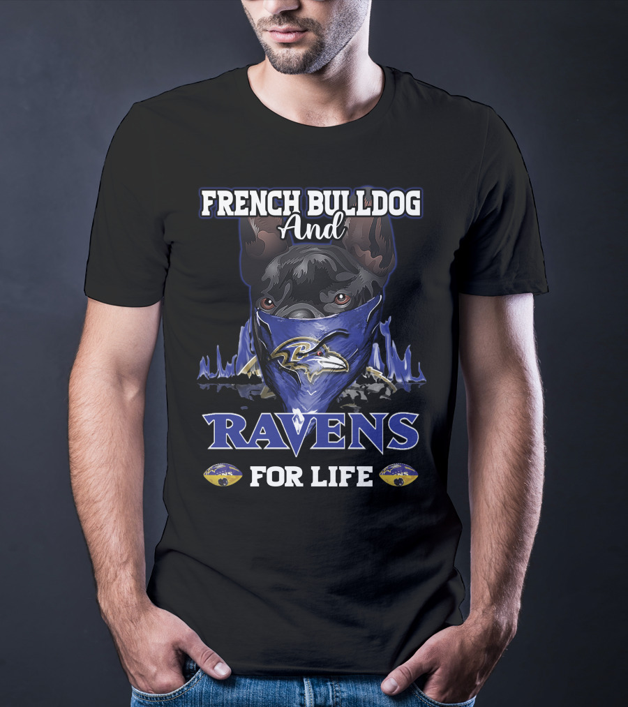 French Bulldog And Ravens For Life Baltimore Ravens T-Shirt