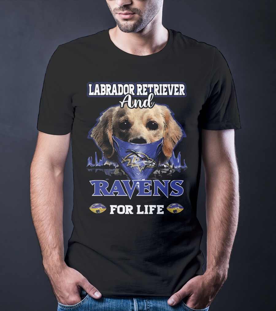 Labrador Retriever And Ravens For Life T-Shirt