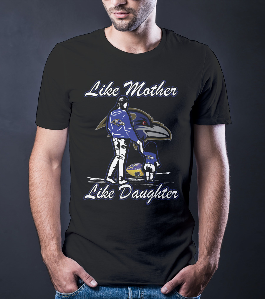 Like Mother Like Daughter Baltimore Ravens T-Shirt