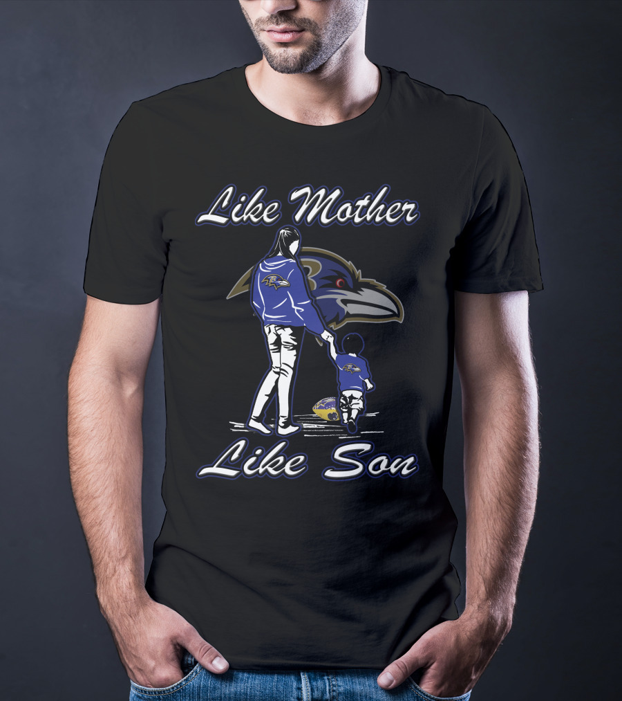 Like Mother Like Son Baltimore Ravens Family Fan Gear T-Shirt