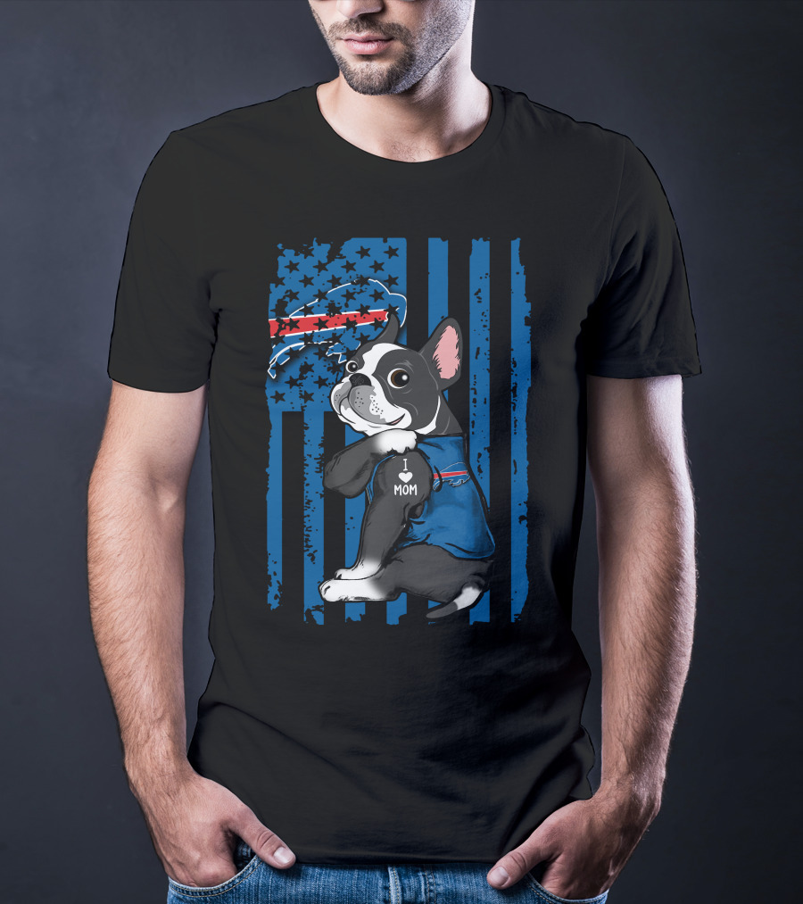 Boston Terrier I Love Mom Buffalo Bills USA Flag T-Shirt