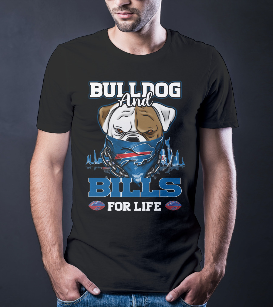 Bulldog And Bills For Life Buffalo Bills T-Shirt