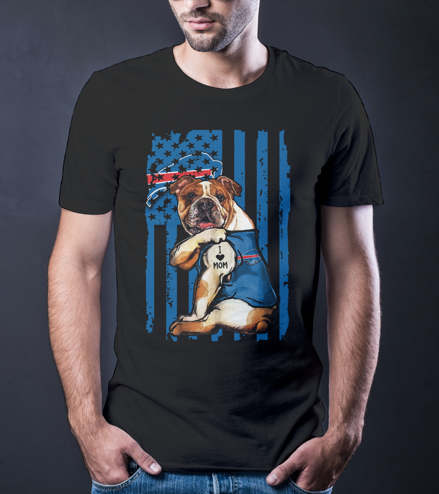 Buffalo Bills Bulldog I Love Mom With Flag And Stars T-Shirt
