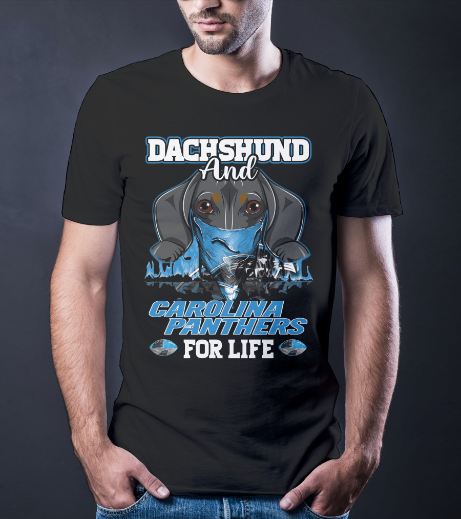 Dachshund And Carolina Panthers For Life T-Shirt