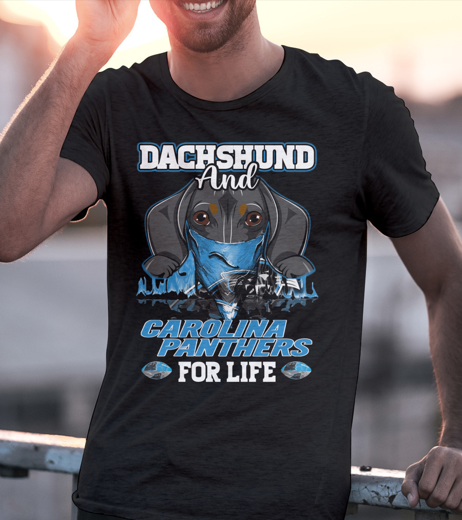 Dachshund And Carolina Panthers For Life T-Shirt