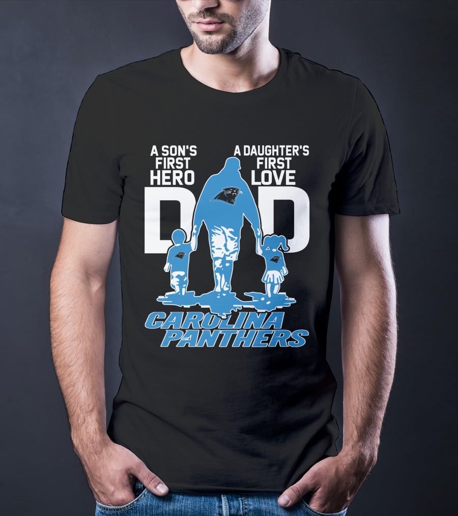 A Son's First Hero A Daughter's First Love Dad Carolina Panthers T-Shirt