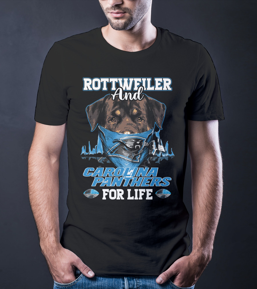 Rottweiler And Carolina Panthers For Life T-Shirt