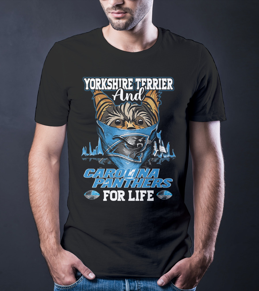 Yorkshire Terrier And Carolina Panthers For Life T-Shirt