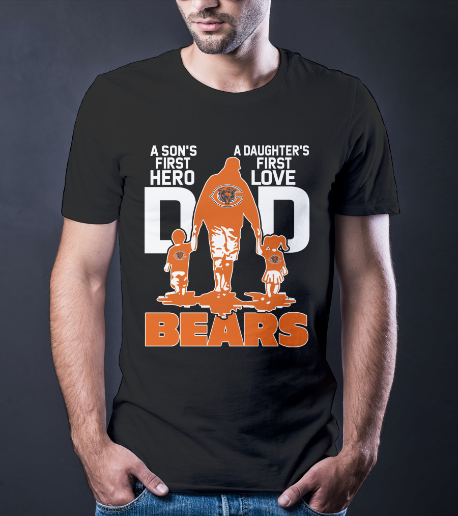 A Son's First Hero A Daughter's First Love Dad Chicago Bears T-Shirt
