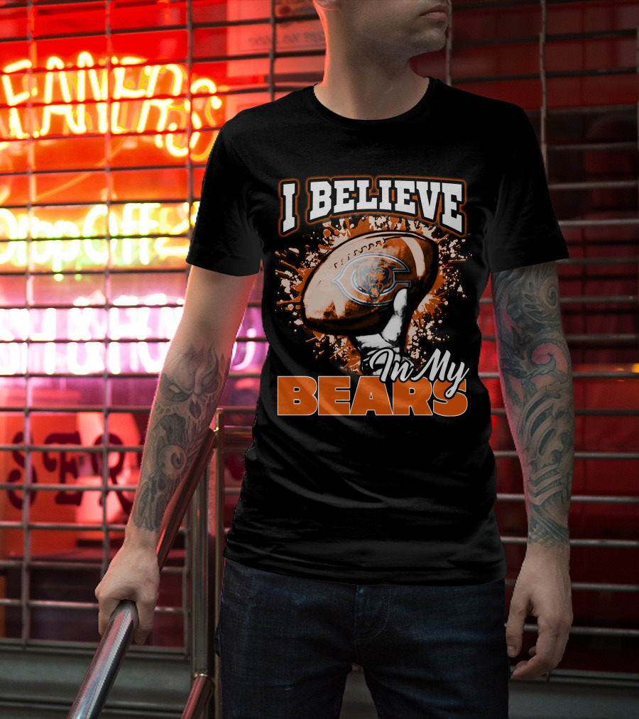 I Believe In My Chicago Bears Football T-Shirt