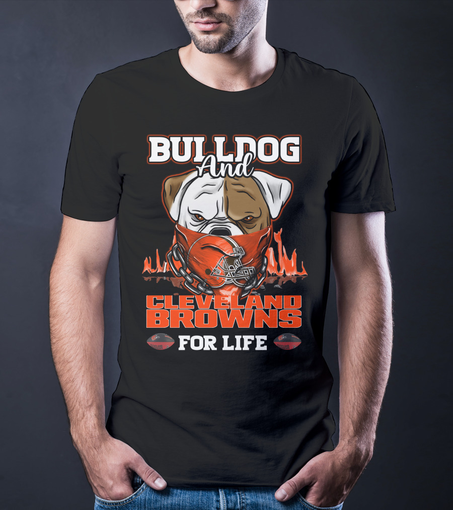 Bulldog And Cleveland Browns For Life T-Shirt