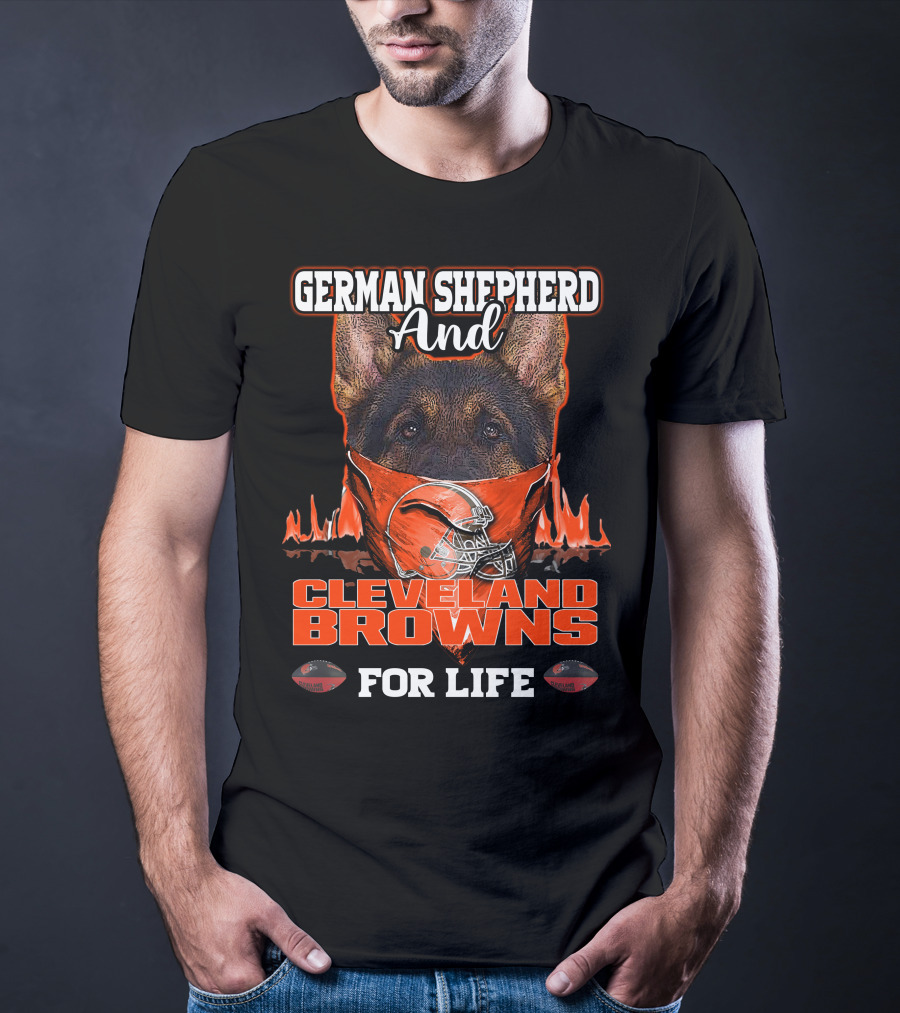 German Shepherd And Cleveland Browns For Life T-Shirt