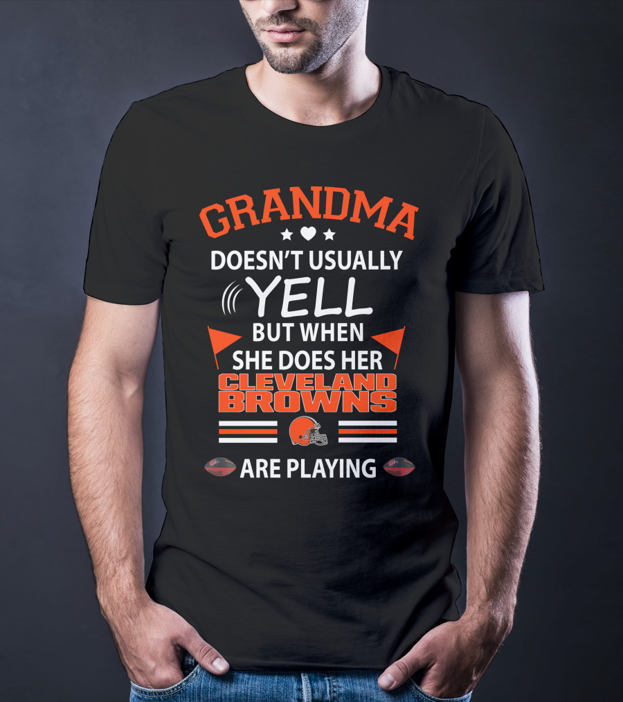 Grandma Doesn't Usually Yell But When She Does Her Cleveland Browns Are Playing T-Shirt